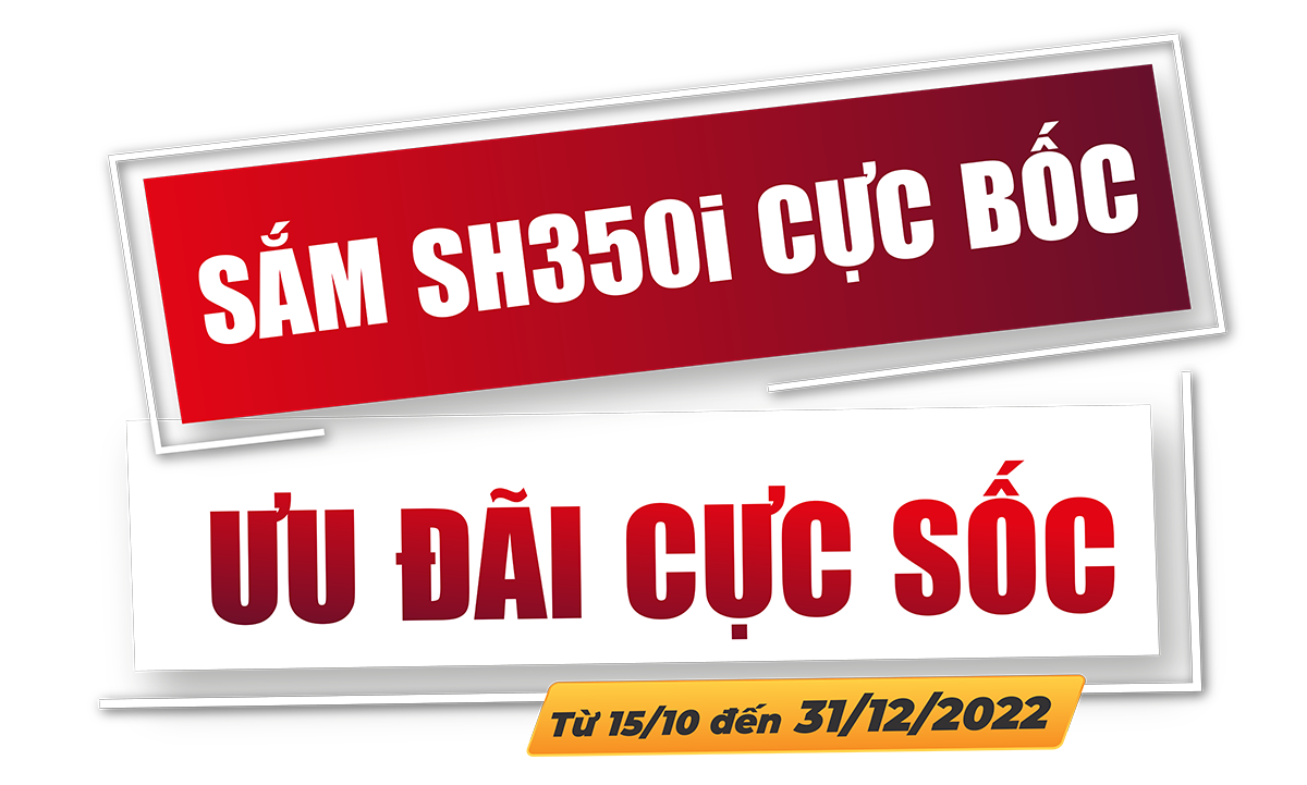 Sắm SH 350i Cực Bốc - Ưu Đãi Cực Sốc Lên Đến 15 Triệu 1 Sh350 giam 15 05.PNG